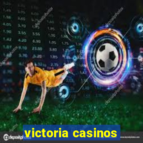 victoria casinos